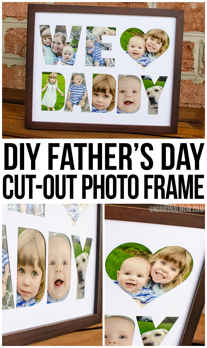 Download Diy Father S Day Photo Frame Tutorial Unoriginal Mom