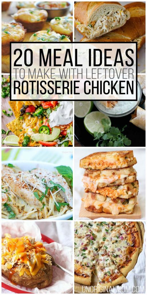 20 Meals to make with Leftover Rotisserie Chicken - unOriginal Mom